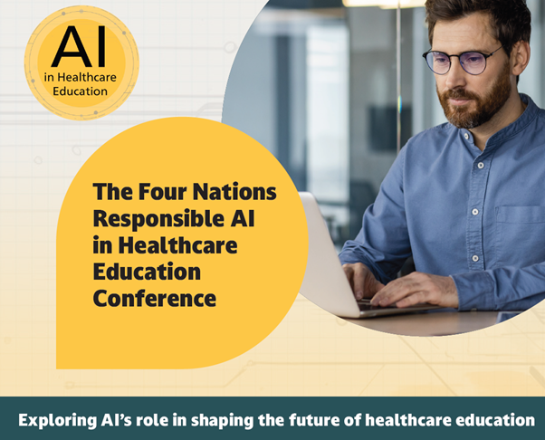 Four Nations Responsible AI in Healthcare Education Conference